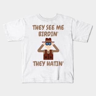 They see me birdin' Kids T-Shirt